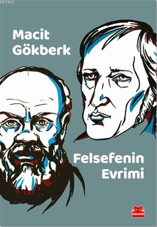 Felsefenin Evrimi | Macit Gökberk | Kırmızıkedi Yayınevi