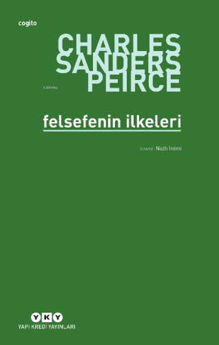 Felsefenin İlkeleri | Charles Sanders Peirce | Yapı Kredi Yayınları ( 