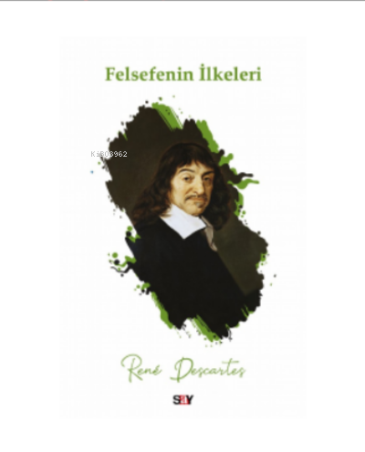 Felsefenin İlkeleri | Rene Descartes | Say Yayınları