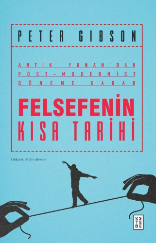 Felsefenin Kısa Tarihi;Antik Yunan’dan Post- Modernist Döneme Kadar | 