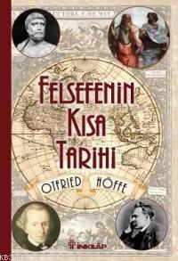 Felsefenin Kısa Tarihi | Otfried Höffe | İnkılâp Kitabevi