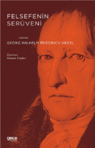 Felsefenin Serüveni | Georg Wilhelm Friedrich Hegel | Gece Kitaplığı Y