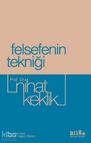 Felsefenin Tekniği | Nihat Keklik | Bilge Kültür Sanat