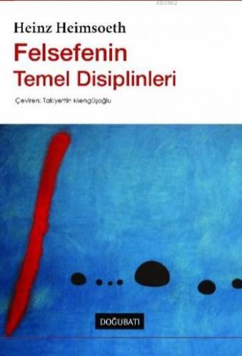 Felsefenin Temel Disiplinleri | Heinz Heimsoeth | Doğu Batı Yayınları