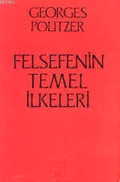 Felsefenin Temel İlkeleri | Georges Politzer | Sol Yayınları