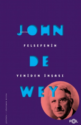 Felsefenin Yeniden İnşası | John Dewey | Fol Kitap