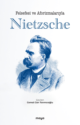 Felsefesi ve Aforizmalarıyla Nietzsche | Kolektif | Maya Kitap