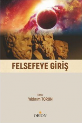 Felsefeye Giriş | Yıldırım Torun | Orion Kitabevi