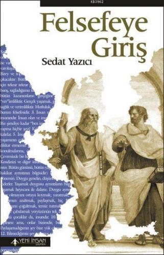 Felsefeye Giriş | Sedat Yazıcı | Yeni İnsan Yayınevi