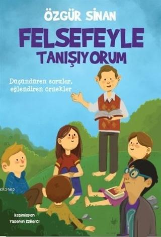 Felsefeyle Tanışıyorum | Özgür Sinan | Doğan Egmont Yayıncılık