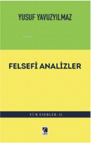 Felsefi Analizler | Yusuf Yavuzyılmaz | Çıra Yayınları