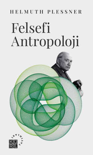 Felsefi Antropoloji Göttingen Dersleri | Helmuth Plessner | Küre Yayın