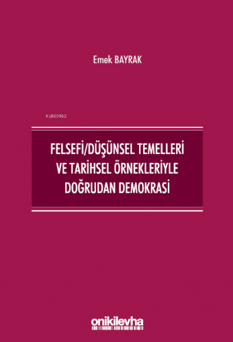 Felsefi/Düşünsel Temelleri ve Tarihsel Örnekleriyle Doğrudan Demokrasi