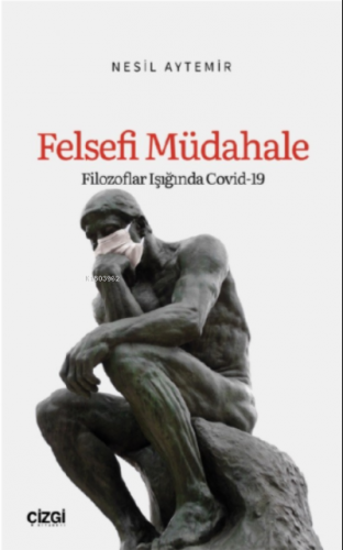 Felsefi Müdahale;(Filozoflar Işığında Covid- 19) | Nesil Aydemir | Çiz