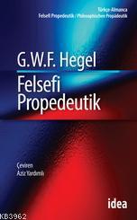 Felsefi Propedeutik | Georg Wilhelm Friedrich Hegel | İdea Yayınevi