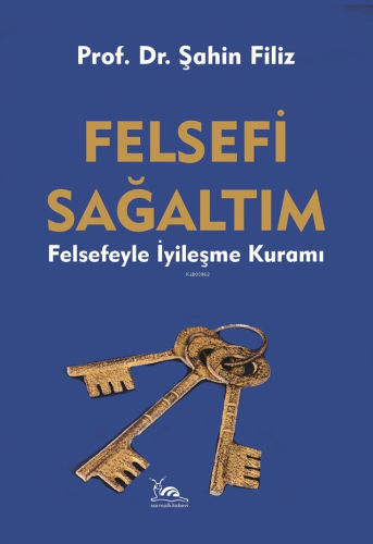 Felsefi Sağaltım | Şahin Filiz | Sarmal Kitabevi