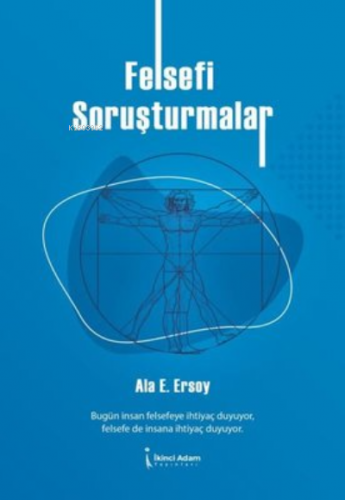 Felsefi Soruşturmalar | Ala E. Ersoy | İkinci Adam Yayınları