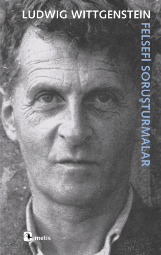 Felsefi Soruşturmalar | Ludwig Wittgenstein | Metis Yayıncılık