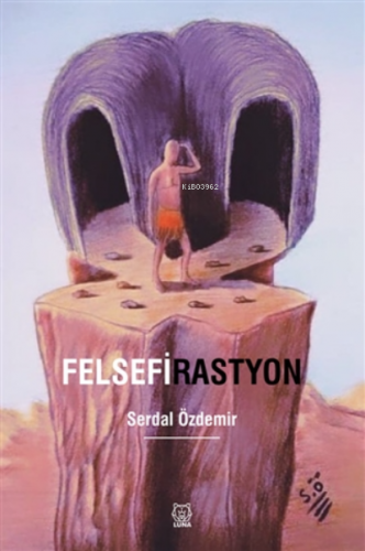 Felsefirastyon | Serdal Özdemir | Luna Yayınları