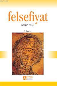 Felsefiyat | Nesrin Kale | Pegem Akademi Yayıncılık