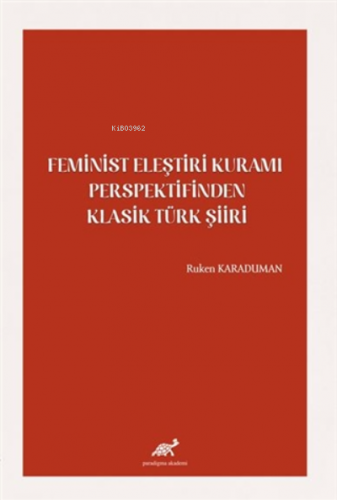 Feminist Eleştiri Kuramı Perspektifinden Klasik Türk Şiiri | Ruken Kar