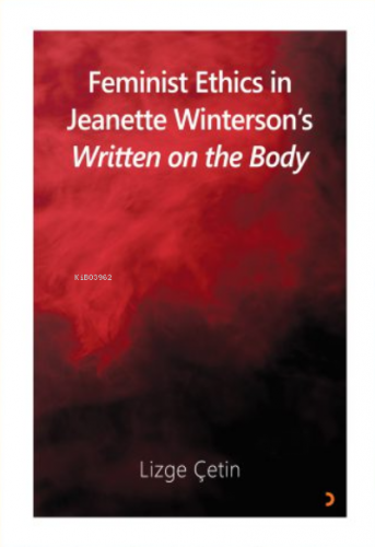 Feminist Ethics in Jeanette Winterson’s Written on the Body | Lizge Çe