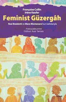 Feminist Güzergah; Rosi Braidotti ve Mara Montanaro'nun Katkılarıyla |