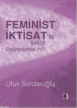 Feminist İktisatın Bakışı Postmodernist mi? | Ufuk Serdaroğlu | Efil Y