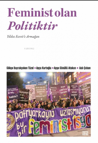 Feminist Olan Politiktir | Ayça Kurtoğlu | Nota Bene Yayınları