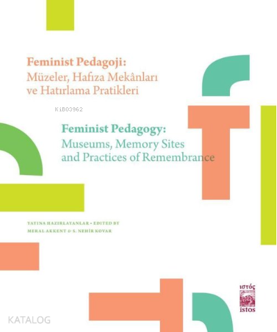 Feminist Pedagoji: Müzeler Hafıza Mekanları ve Hatırlama Pratikleri ;F