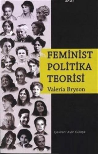 Feminist Politika Teorisi | Valeria Bryson | Phoenix Yayınevi