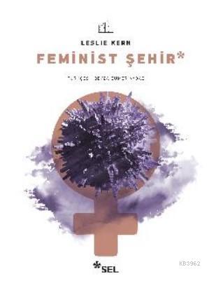 Feminist Şehir | Leslie Kern | Sel Yayıncılık