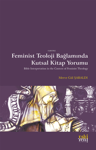 Feminist Teoloji Bağlamında Kutsal Kitap Yorumu | Merve Gül Şaraldı | 