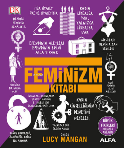 Feminizm Kitabı;Büyük Fikirleri Kolayca Anlayın | Lucy Mangan | Alfa B