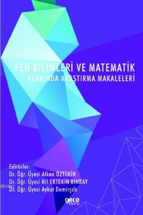 Fen Bilimleri ve Matematik Alanında Araştırma Makaleleri | Alkan Öztek