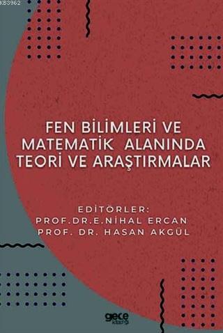 Fen Bilimleri ve Matematikte Alanında Teori ve Araştırmalar | E. Nihal