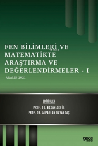 Fen Bilimleri ve Matematikte Araştırma ve Değerlendirmeler | Hasan Akg