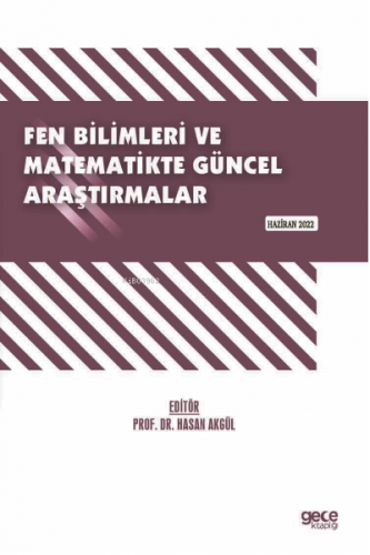 Fen Bilimleri ve Matematikte Güncel Araştırmalar / Haziran 2022 | Hasa