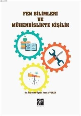 Fen Bilimleri ve Mühendislikte Kişilik | Yonca Toker | Gazi Kitabevi