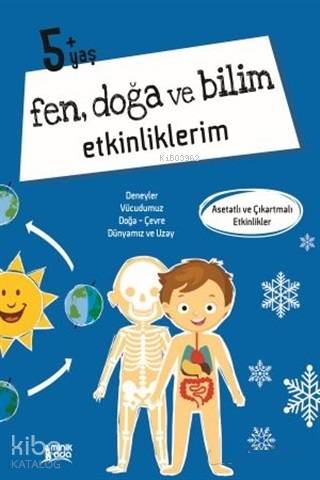 Fen Doğa Ve Bilim Etkinliklerim 5+ Yaş | Kolektif | Minik Ada