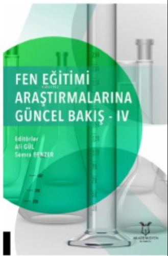 Fen Eğitimi Araştırmalarına Güncel Bakış - IV | Semra Benzer | Akademi