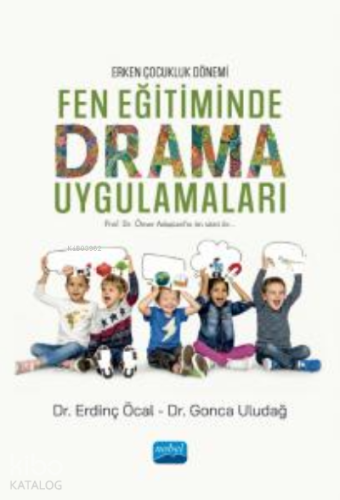 Fen Eğitiminde Drama Uygulamaları | Gonca Uludağ | Nobel Akademik Yayı