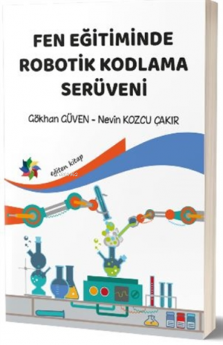 Fen Eğitiminde Robotik Kodlama Serüveni | Gökhan Güven | Eğiten Kitap