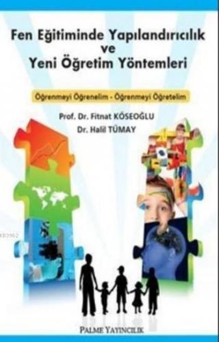 Fen Eğitiminde Yapılandırıcılık ve Yeni Öğretim Yöntemleri | Fitnat Kö