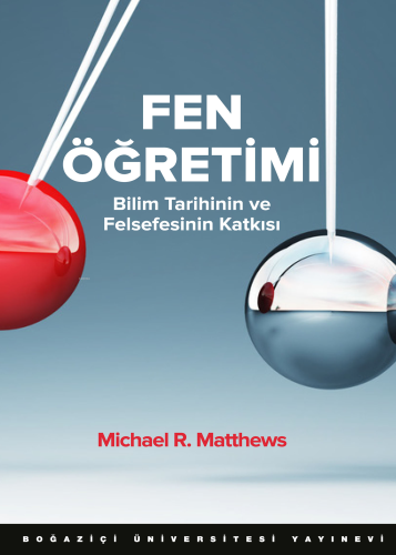 Fen Öğretimi; Bilim Tarihinin ve Felsefesinin Katkısı | Michael R. Mat