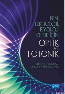 Fen Teknoloji Biyoloji ve Tıp için Optik ve Fotonik | Fevzi Köksal | N