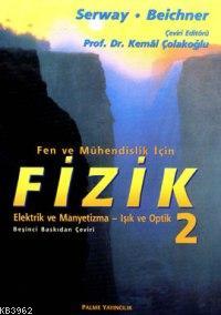 Fen ve Mühendislik için Fizik 2; Elektrik ve Manyetizma - Işık ve Opti