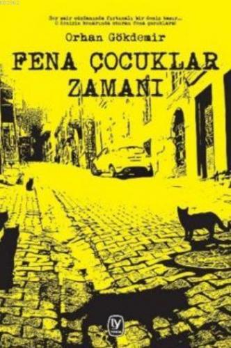 Fena Çocuklar Zamanı | Orhan Gökdemir | Tekin Yayınevi