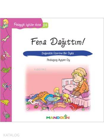 Fena Dağıttım!; Pedogojik Öyküler Dizisi - 24 | Ayşen Oy | Mandolin Ya