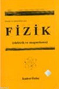 Fenciler ve Mühendisler İçin Fizik; Elektirik ve Magnetizma | Kudret Ö